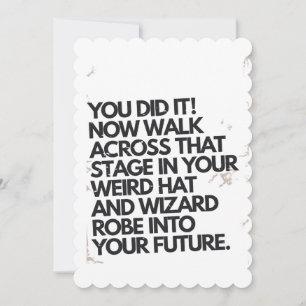 You Did It Weird Hat and Robe Funny Graduation Invitation