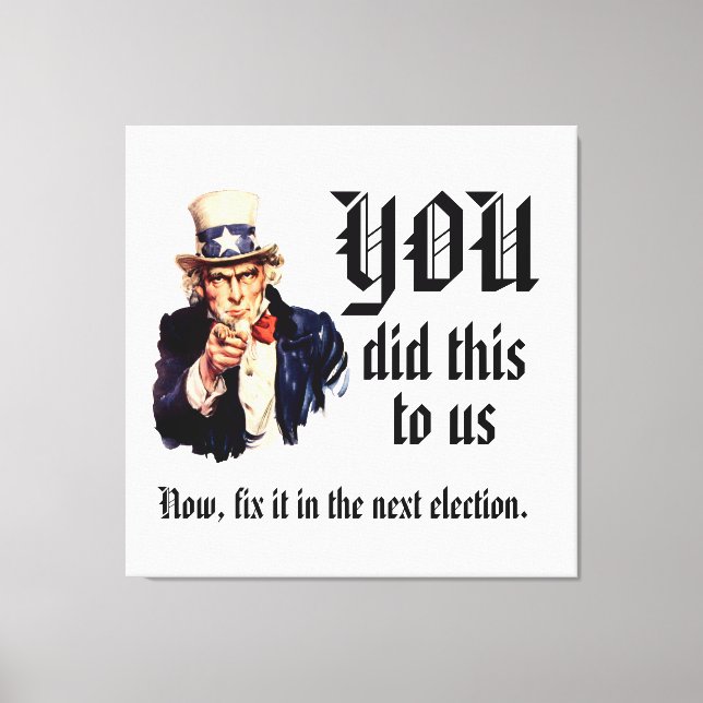 YOU Did This to Us Canvas Print (Front)