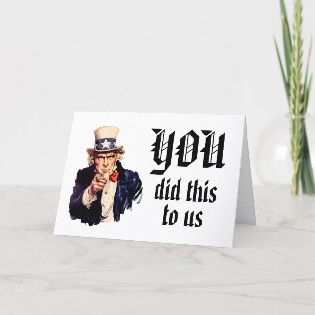 YOU Did This to Us Card (Front)