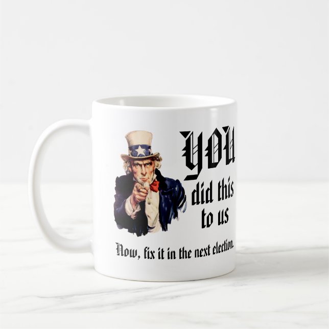 YOU Did This to Us Coffee Mug (Left)