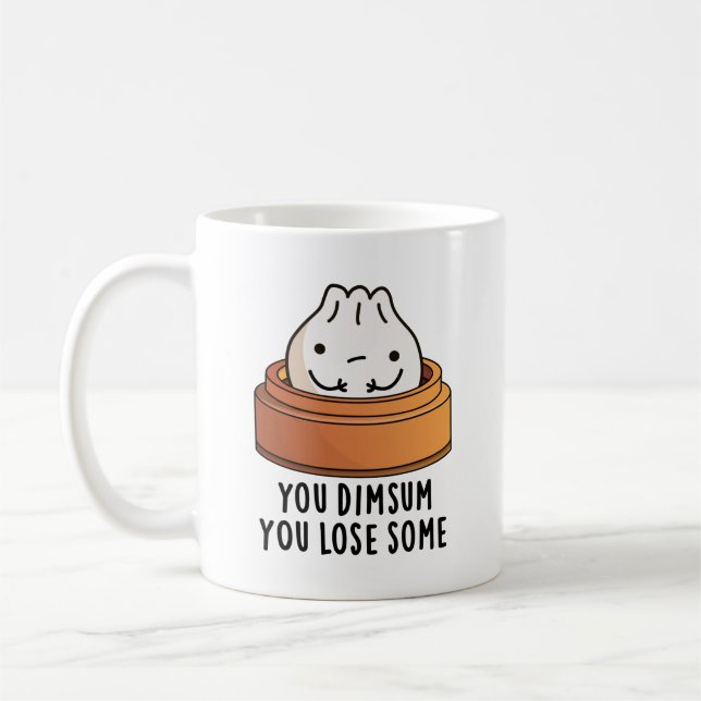 You Dimsum You Lose Some Funny Food Pun  Coffee Mug (Left)