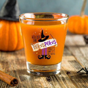 You Do the Hokus Pokus Witch Magic ID982 Shot Glass