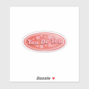 You Do You Retro fun Decal Slogan Epic 