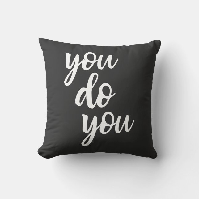 You Do You Sassy Sarcasm Quote Cushion (Front)