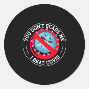 You Don’t E Me I Beat Covid Men Women Covid Surviv Classic Round Sticker