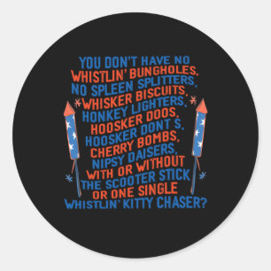 You Don’t Have No Whistlin’ Bungholes Funny July 4 Classic Round Sticker