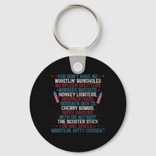 You Don’t Have No Whistlin’ Bungholes Funny July 4 Key Ring