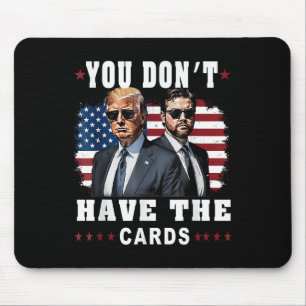 You Don’t Have The Cards Funny Trump-vance Us Flag Mouse Pad
