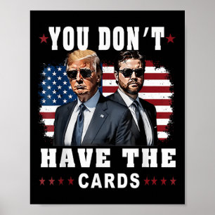 You Don’t Have The Cards Funny Trump-vance Us Flag Poster