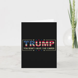 You Don’t Have The Cards President Donald Trump Ze