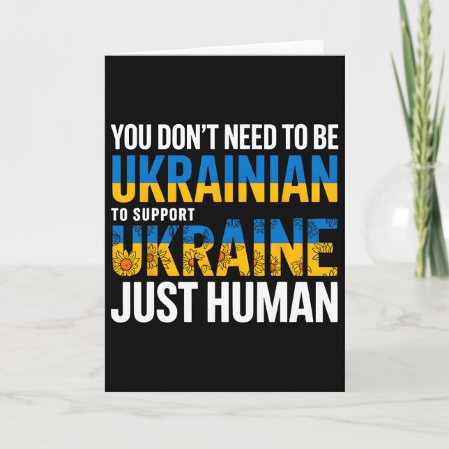 You Don’t Need To Be Ukrainian To Support Ukraine  Card (Front)