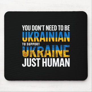 You Don’t Need To Be Ukrainian To Support Ukraine Mouse Pad