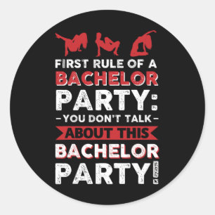 You Don´t Talk About This Bachelor Party!  Classic Round Sticker