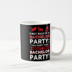 You Don´t Talk About This Bachelor Party! Coffee Mug