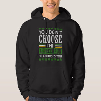 You Don't Choose The Leprechaun St Patrick's Day V Hoodie