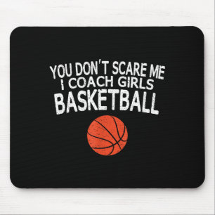 You Don't E Me I Coach Girls Basketball Gift Tee  Mouse Pad