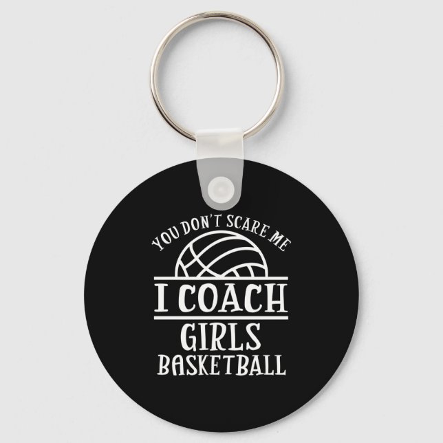 You Don't E Me I Coach Girls Basketball Long Sleev Key Ring (Front)