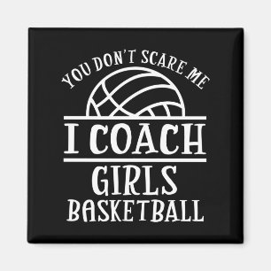 You Don't E Me I Coach Girls Basketball Long Sleev Magnet
