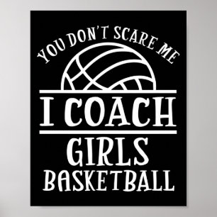 You Don't E Me I Coach Girls Basketball Long Sleev Poster