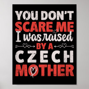 You Don't E Me I Was Raised By A Czech Mother Prem Poster