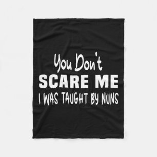 You Dont E Me I Was Taught By Nuns Christian _1  Fleece Blanket