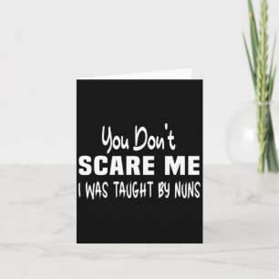 You Dont E Me I Was Taught By Nuns Christian _2  Card