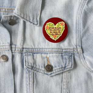 You Don't Find The Happy Life, You Make It 6 Cm Round Badge