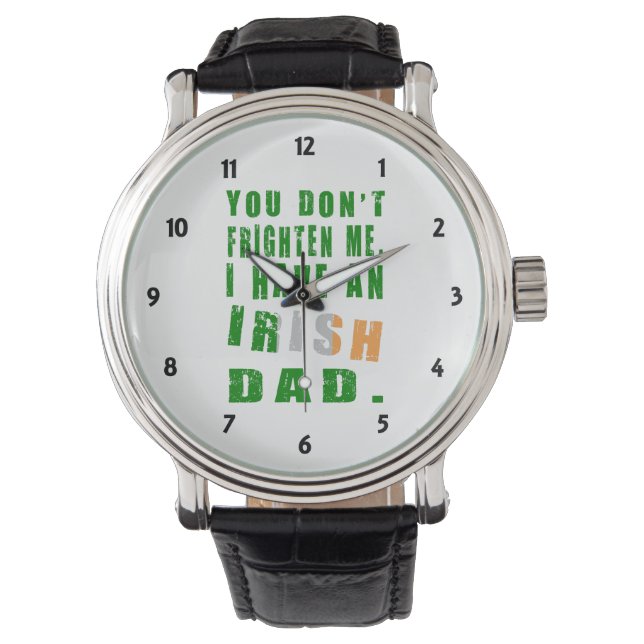 You Don't Frighten Me I Have an Irish Dad Watch (Front)