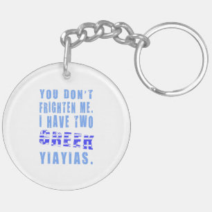 You Don't Frighten Me I Have Two Greek Yiayias Key Ring