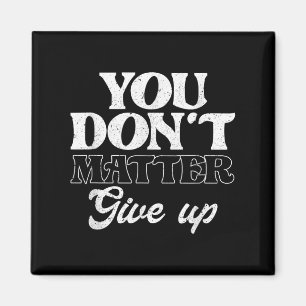 You Don't Give Up _ Insration Motivation  Magnet