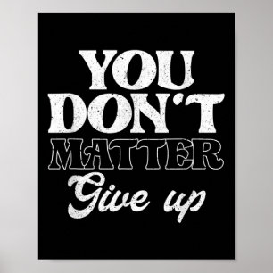You Don't Give Up _ Insration Motivation  Poster
