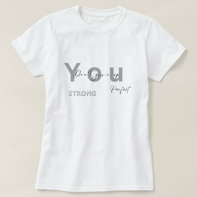 You Don't Give Up Perfect Strong Basic T-Shirt (Design Front)