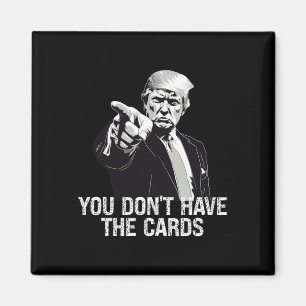 You Don't Have Cards Donald Trump U.s. Vs Ukraine  Magnet
