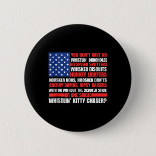 You Dont Have No Whistlin Bungholes 4th Of July Fu 6 Cm Round Badge