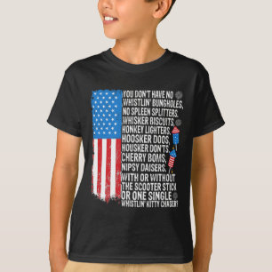 You Don't Have No Whistling Bungholes Usa Flag 4th T-Shirt