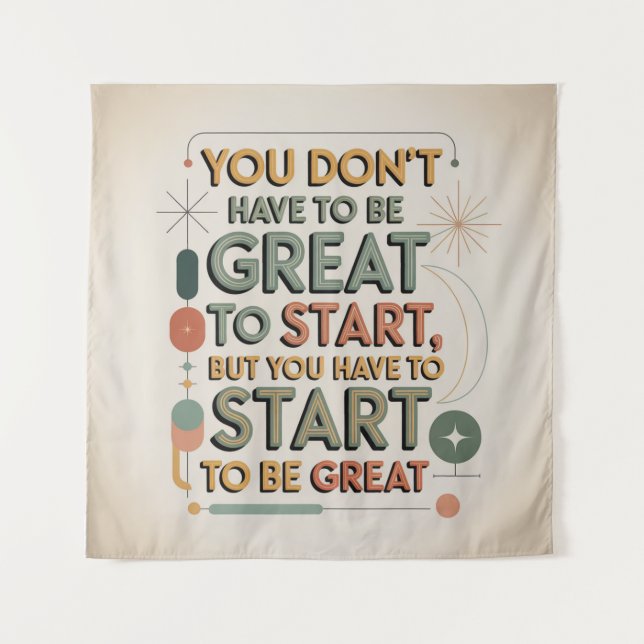 You Don't Have To Be Great To Start Tapestry (Front)