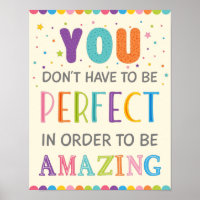 You Don't Have To Be Perfect To Be Amazing Poster