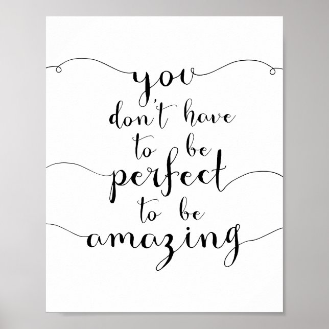 You Don't Have To Be Perfect To Be Amazing Poster (Front)