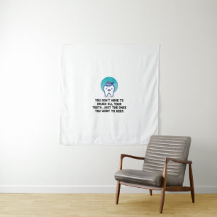 You Don't Have To Brush All Your Teeth Tapestry