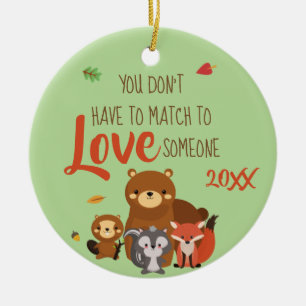 You Don't Have to Match to love Someone - Foster Ceramic Tree Decoration