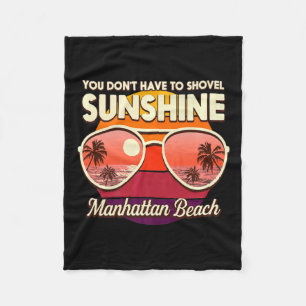 You Dont Have To Shovel Sunshine Manhattan Beach  Fleece Blanket