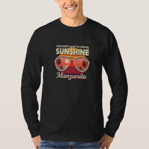 You Don't Have To Shovel Sunshine Manzanita Beach T-Shirt