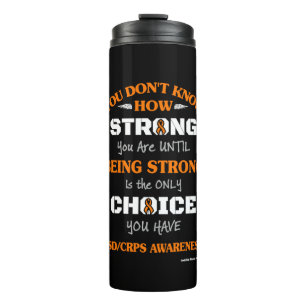 You Don't Know How Strong...RSD/CRPS Thermal Tumbler