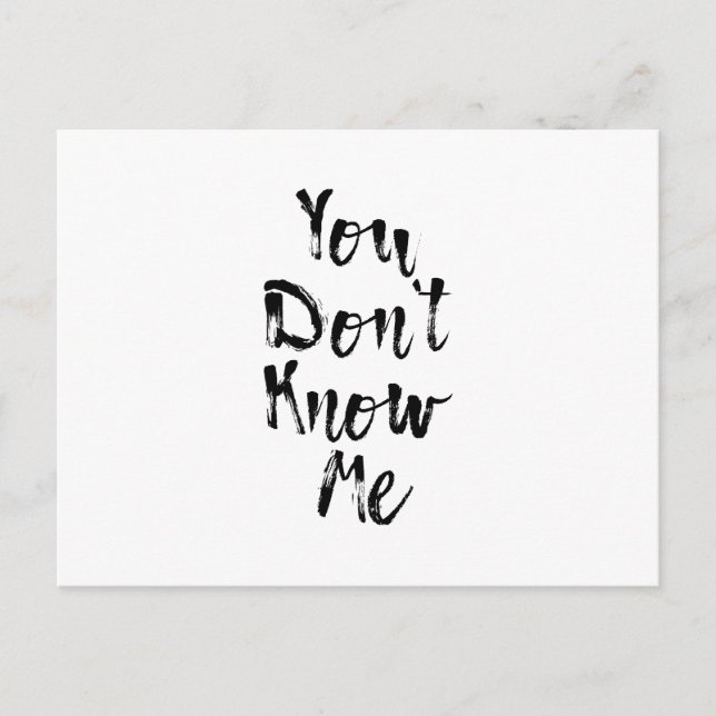 You Don't Know Me Typography Postcard (Front)
