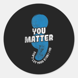 You Dont Let Story End Mental Health Awareness  Classic Round Sticker