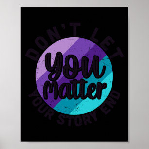 You Don't Let Your Story End Mental Health Message Poster