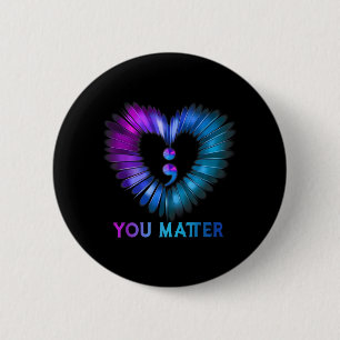 You Dont Let Your Story End Semicolon Heart 6 Cm Round Badge