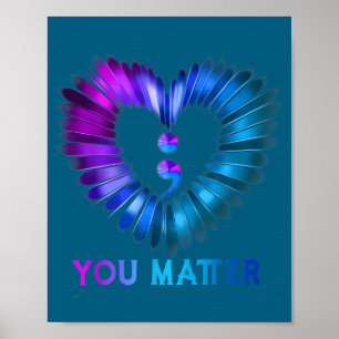 You Don't Let Your Story End Semicolon Heart Poster