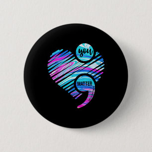 You Dont Let Your Story End Suicide Prevention Hea 6 Cm Round Badge