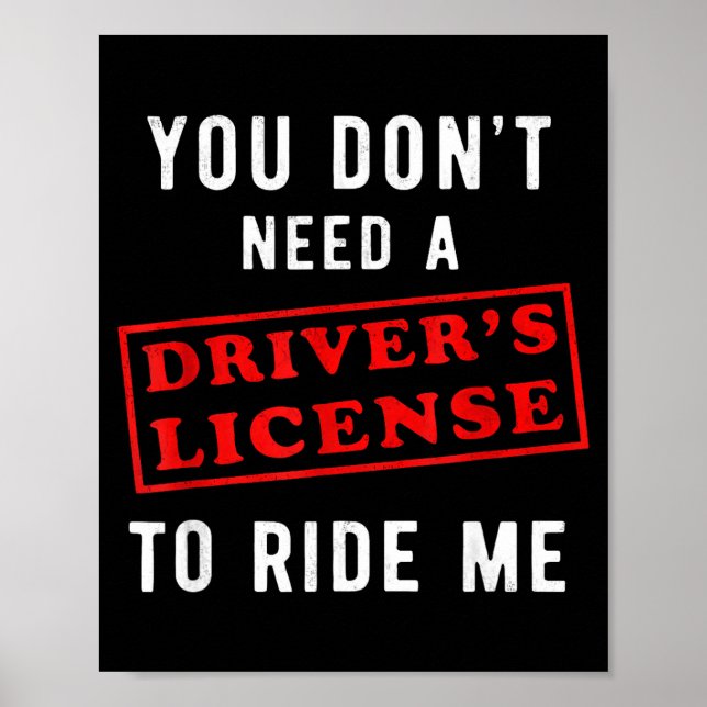 You don't need a driver's license to ride me  poster (Front)